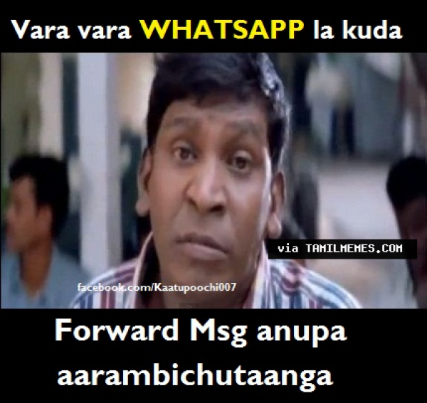 Vara Vara WhatsApp la kuda Forward Message anupa aarambichutaanga Meme -  Tamil Messenger ~ Tamil Messenger