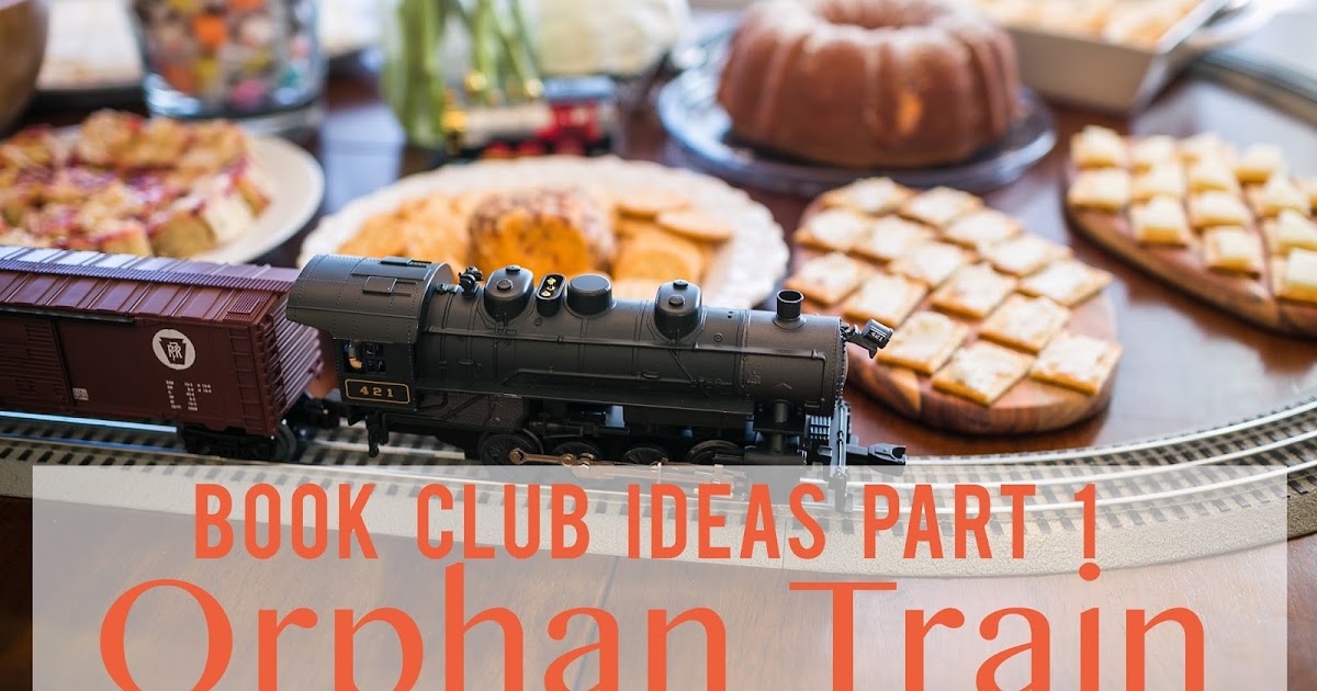Orphan Train Food Ideas Orphan Train Food Ideas