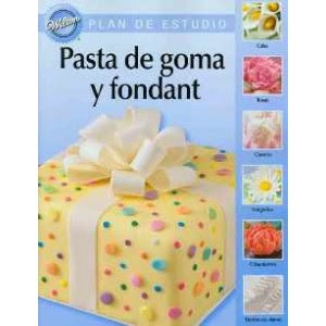 CURSO WILTON 3 PASTA DE GOMA Y FONDANT