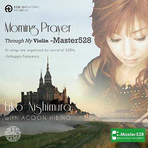 [Album] 西村 泳子 & ACOON HIBINO – Morning Prayer Through My Violin -Master528 (2015.11.29/MP3/RAR)