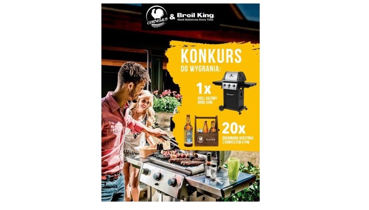 Wygraj Grill gazowy Broil King oraz drewnianą skrzynkęa z 6 piwami Cornelius Konkurs