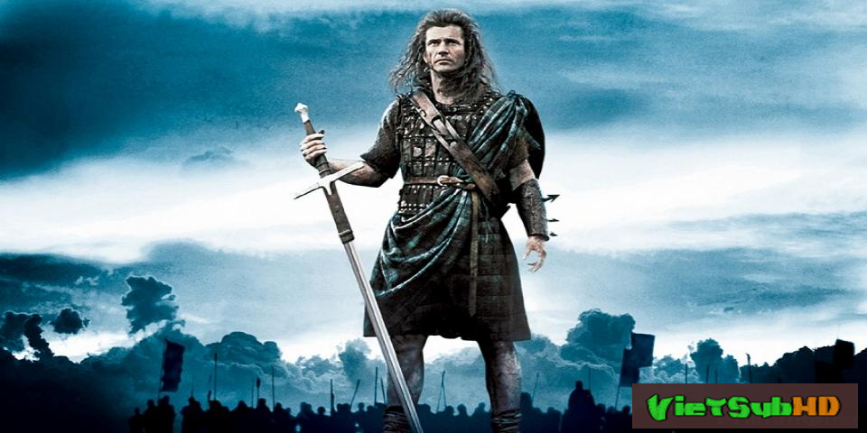 Phim Trái tim dũng cảm VietSub HD | Braveheart 1995