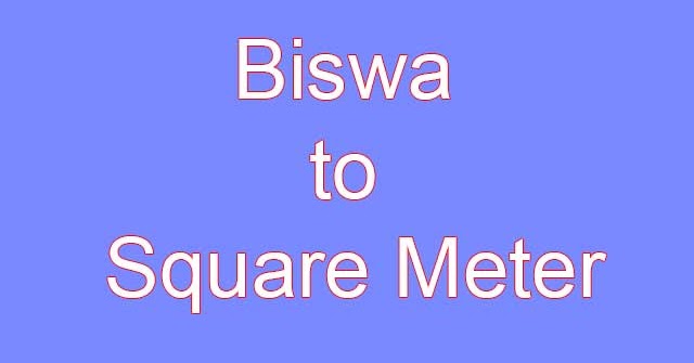 Biswa To Square Meter Calculator Land Measurement biswa-to-square-meter-calculator-land-measurement