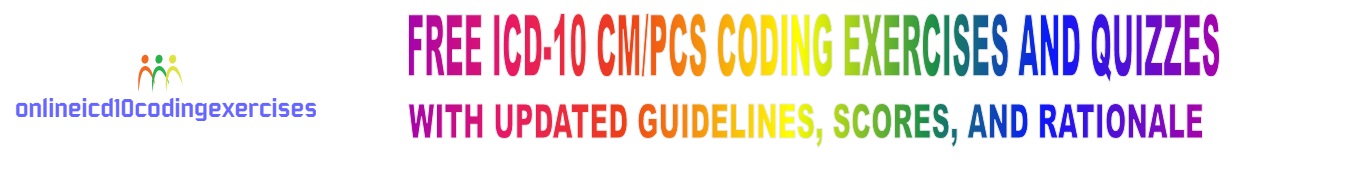 Free Online ICD-10 CM/PCS Medical Coding Exercises and Quizzes With Answer Keys 2017