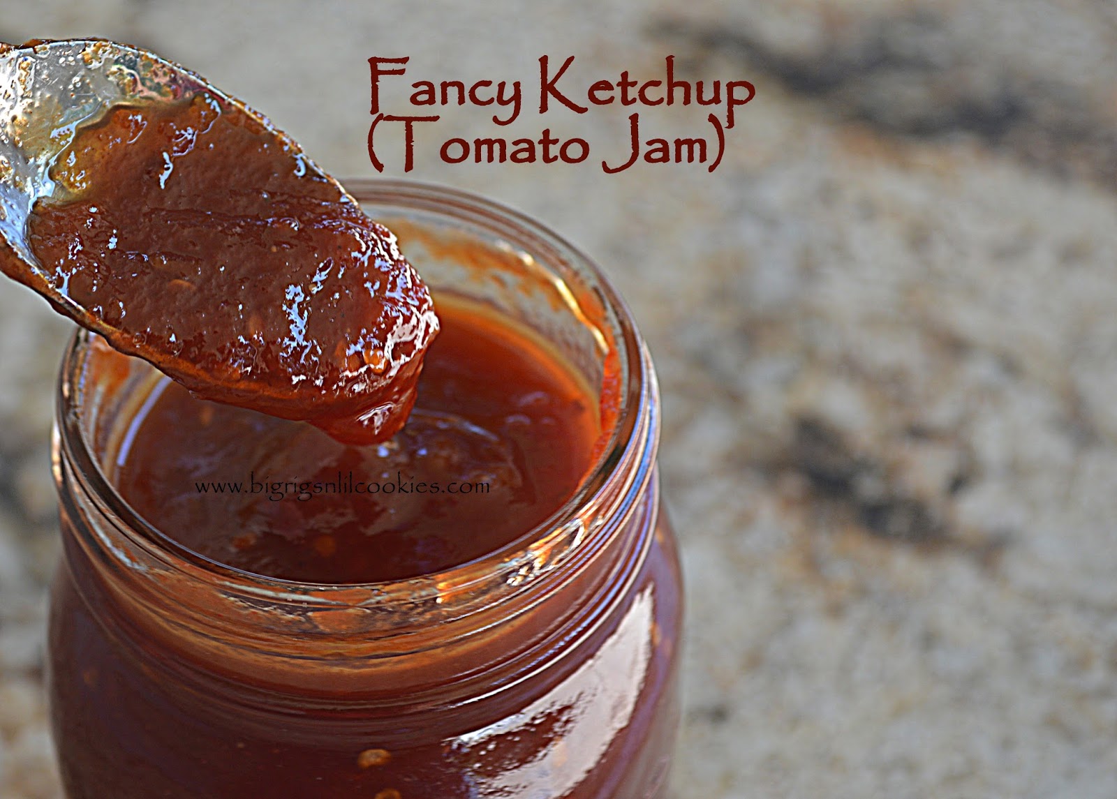 Big Rigs 'n Lil' Cookies Fancy Ketchup (AKA Tomato Jam)