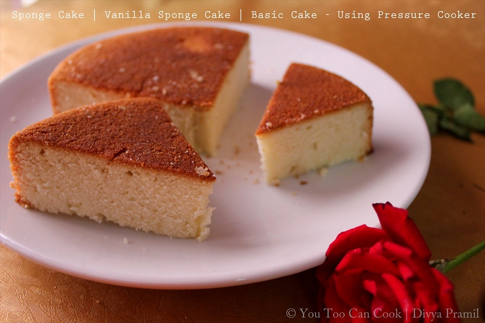 Sponge Cake Vanilla Sponge Cake Basic Cake Pressure Cooker Cake