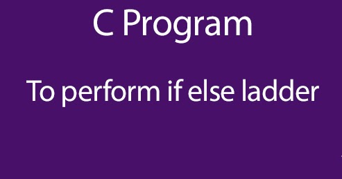 if else ladder in C example with flowchart and explanation. | SlashMyCode
