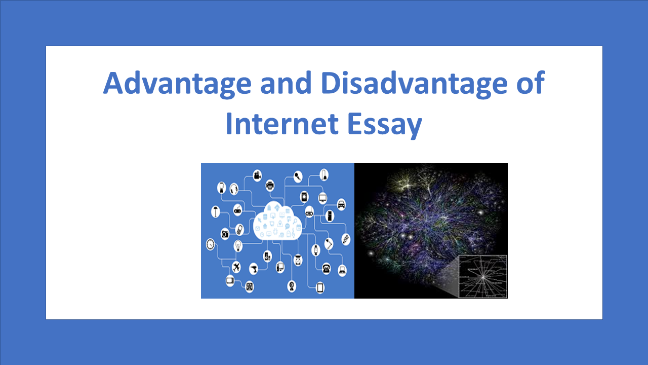 advantages and disadvantages of using internet essay