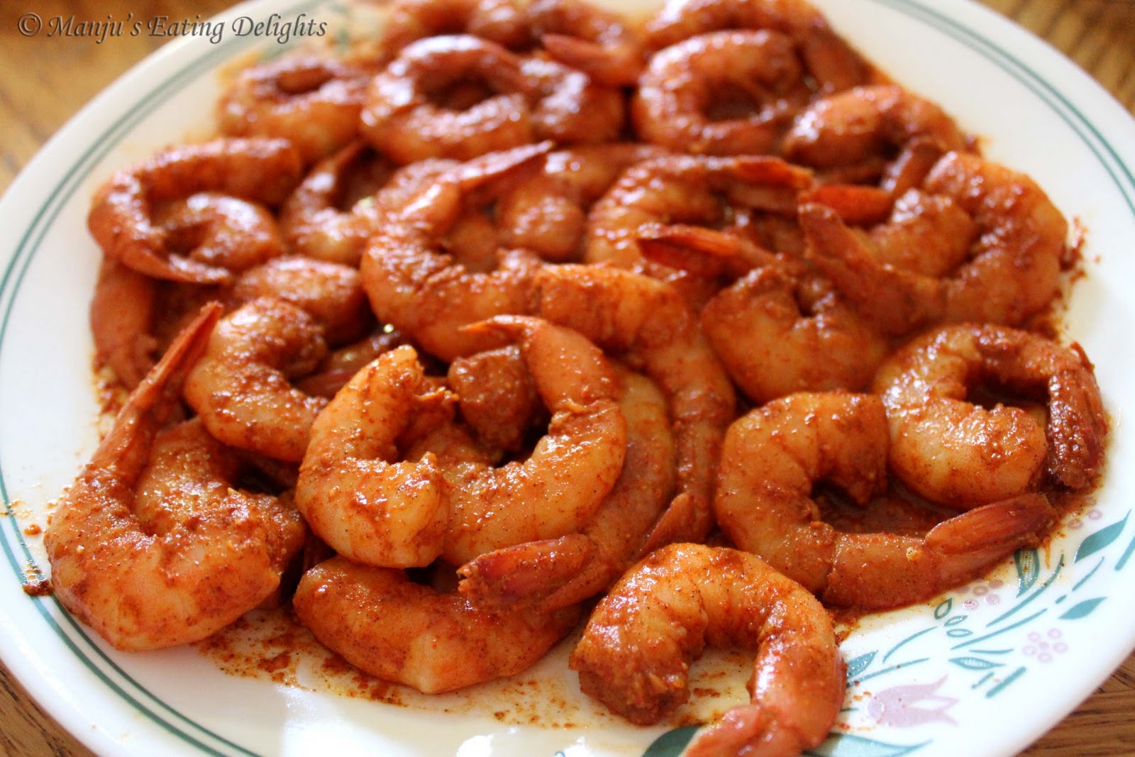 Manju's Eating Delights Shrimp Dry Roast...deliciousness on a plate