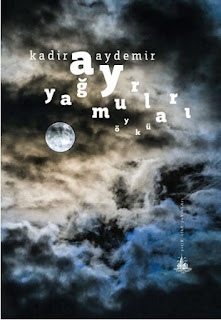 Ay Yağmurları - Kadir Aydemir Ay Yağmurları - Kadir Aydemir