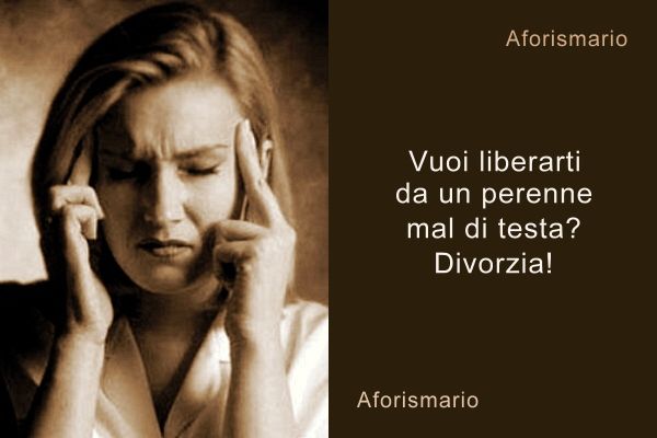 Aforismario Aforismi Frasi E Battute Sul Mal Di Testa