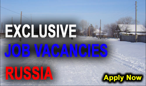 Exclusive Jobs for Indian Nationals : Jobs in Russia
