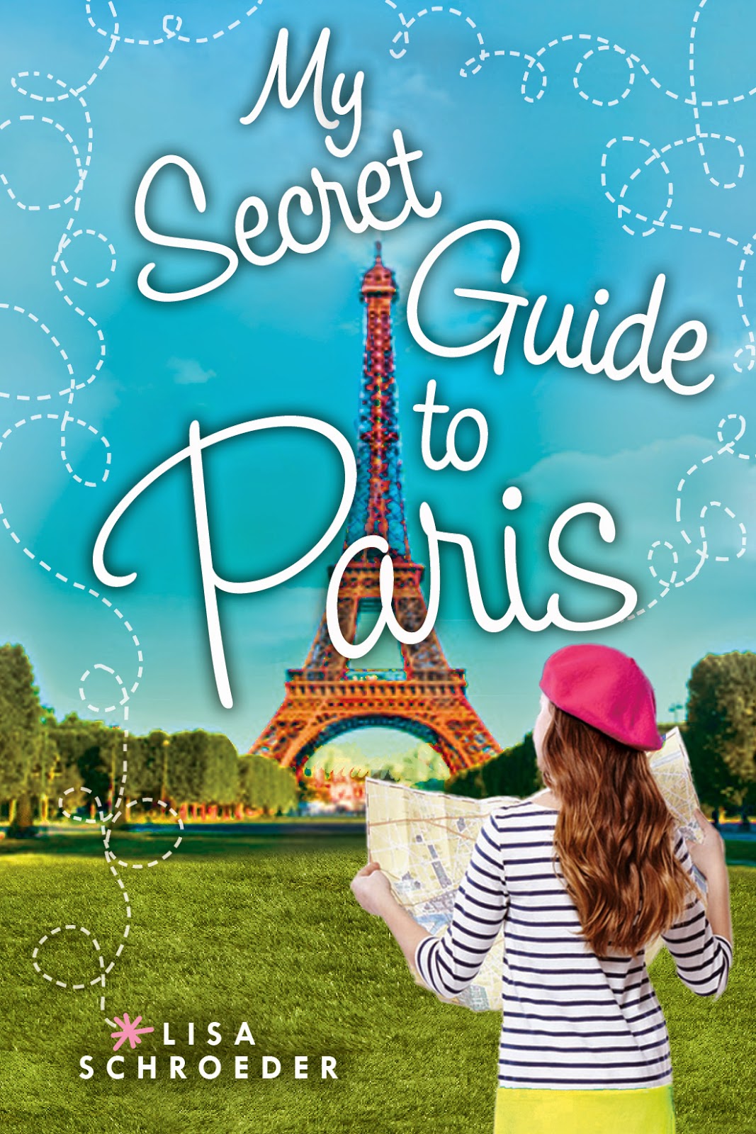 The web site of Lisa Schroeder Cover for MY SECRET GUIDE TO PARIS