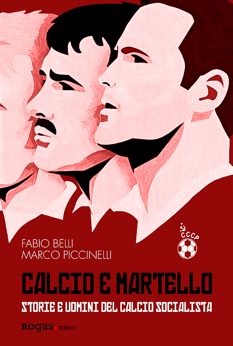 Clicca sull'immagine per acquistare "Calcio e Martello- Storie e uomini del calcio socialista"