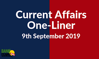 Current Affairs One-Liner: 9th September 2019