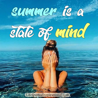 Summer Quotes : Summer is a state of mind 