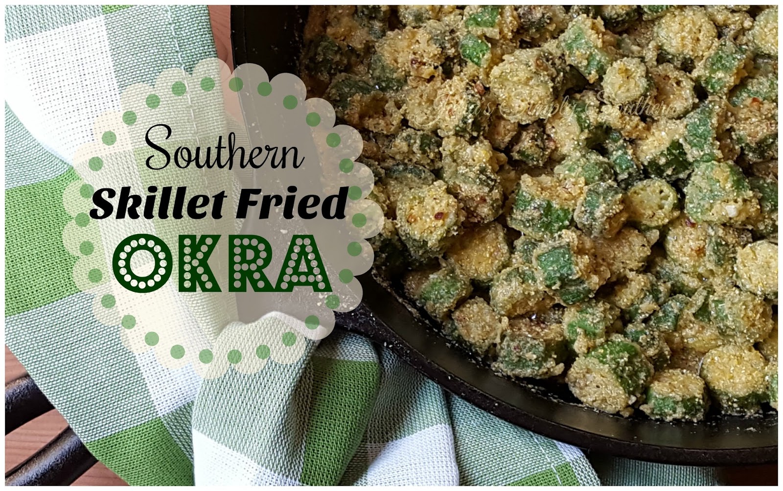 Julia's Simply Southern Southern Skillet Fried Okra