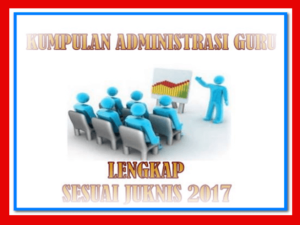 Perangkat Manajemen Guru Kelas Lengkap Sesuai Juknis 2017