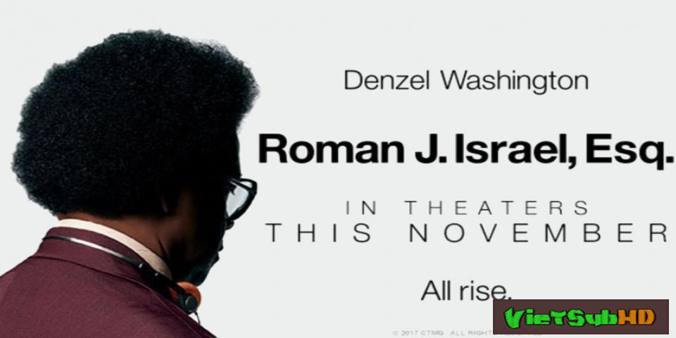 Phim Luật Sư Công Lý VietSub HD | Roman J. Israel, Esq. 2017