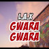 Download Video:- LAX – Gwara Gwara