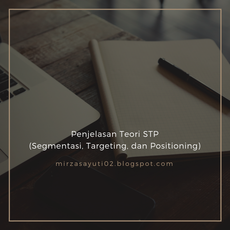 Teori STP dalam Bisnis Online: Strategi Menuju Kesuksesan di Era Digital