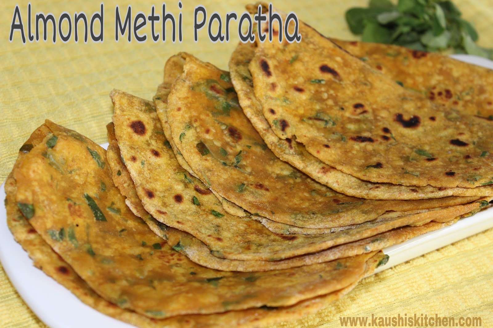 ALMOND METHI PARATHA BADAM METHI ROTI FLAT BREAD WITH FENUGREEK LEAVES