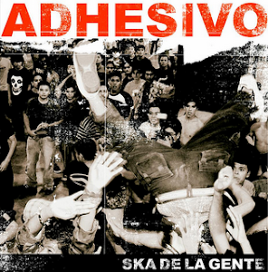 ADHESIVO - El Ska de La Gente (2012)
