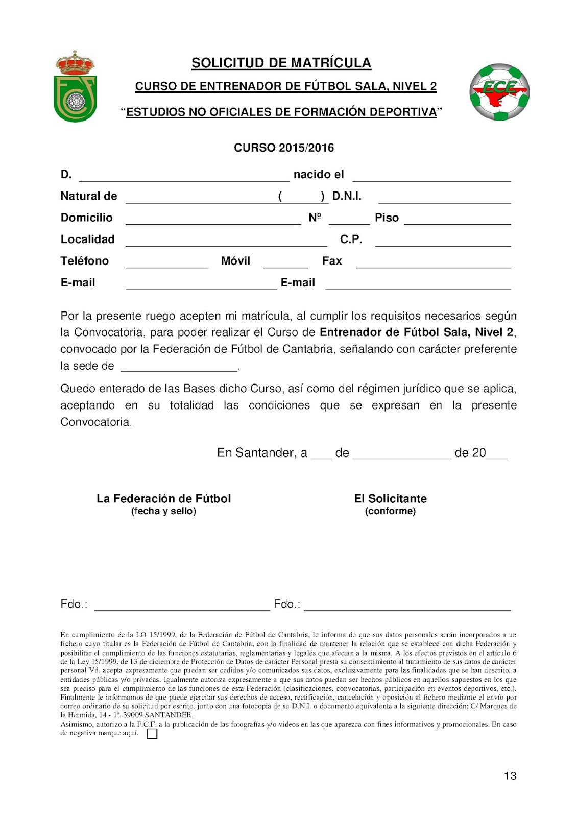 CURSO DE ENTRENADOR DE FÚTBOL / FÚTBOL SALA (NIVEL 2) ESCUELA CÁNTABRA DE ENTRENADORES: MATRICULA