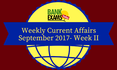 Weekly Current Affairs September 2017- Week II