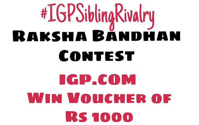 Raksha Bandhan Contest with IGP.com #IGPSiblingRivalry [CLOSED]