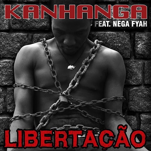 Kanhanga – Libertação Feat Nega Fyah 
