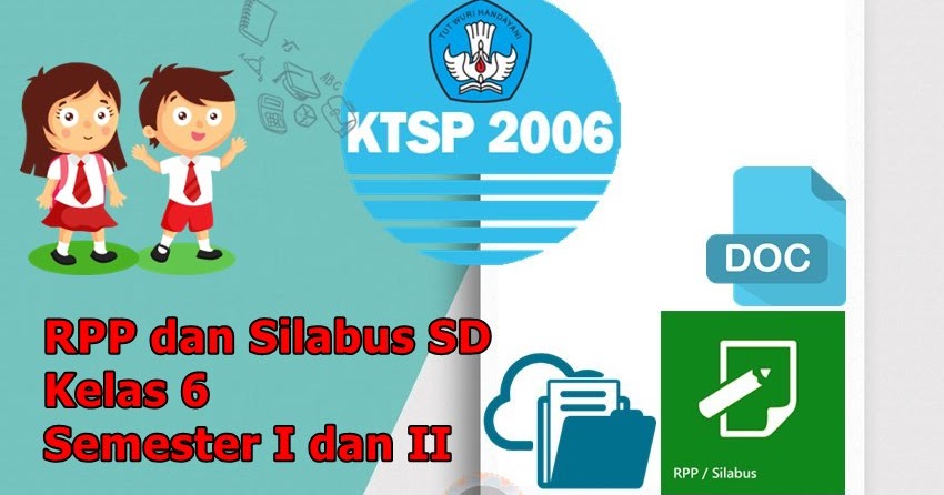 Kumpulan Ilmu Dan Pengetahuan Penting Rpp Dan Silabus Sd Kelas 6 Ktsp Semester I Dan Ii