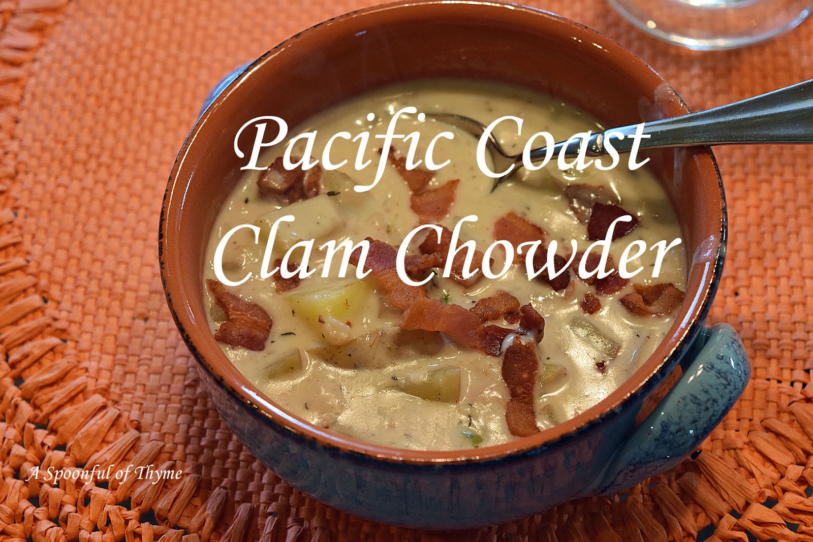 A Spoonful of Thyme Pacific Coast Clam Chowder