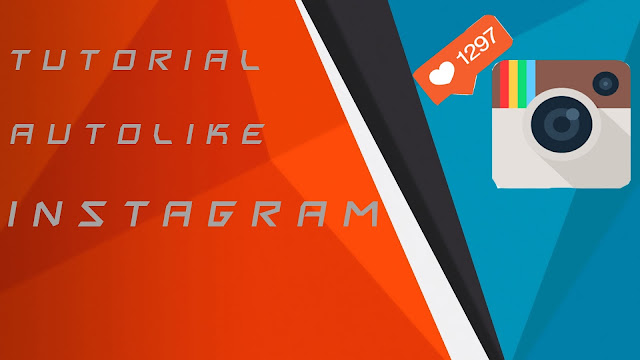 Cara Membuat Auto Like,Follower dan Komentar Otomatis di Instagram dengan Mudah Cara Membuat Auto Like,Follower dan Komentar Otomatis di Instagram dengan Mudah