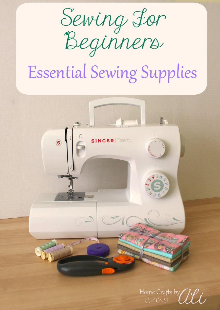 Sewing For Beginners - Essential Sewing Supplies - Home Crafts by Ali