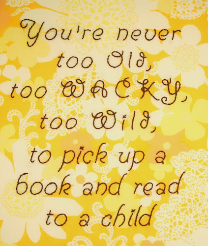 you're never too old, too wacky, too wild, to pick up a book and read to a child dr seuss