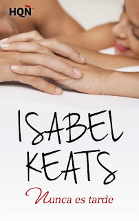 NOVELA ROMANTICA - Nunca es tarde  Isabel Keats (Harlequin Ibérica, 1 julio 2014)  Ficción Romántica Adulta | Edición Ebook Kindle