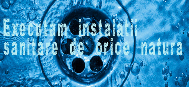 Executam Instalatii Sanitare de orice natura