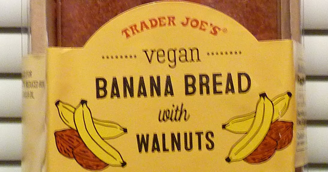 What's Good at Trader Joe's? Trader Joe's Vegan Banana Bread with Walnuts
