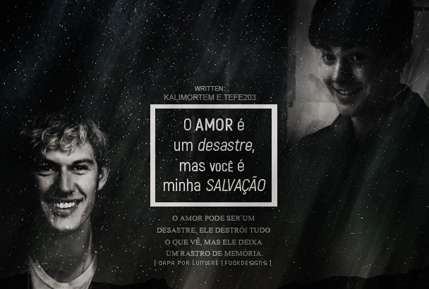 CF - O amor é um desastre, mas você é minha salvação (KaliMortem e Tefe203) CF - O amor é um desastre, mas você é minha salvação (KaliMortem e Tefe203)