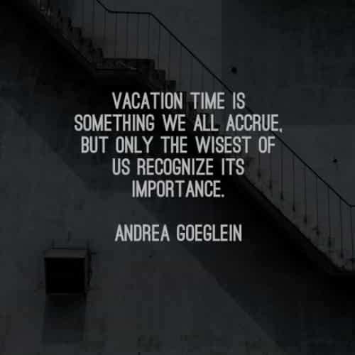 Vacation quotes that will inspire you to take a break