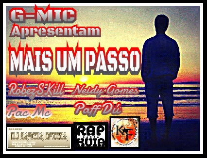G-Mic Apresenta: Mais 1 Passo -Ft- Robez, Neyd Gomes, Pac & Paff Du (Download)