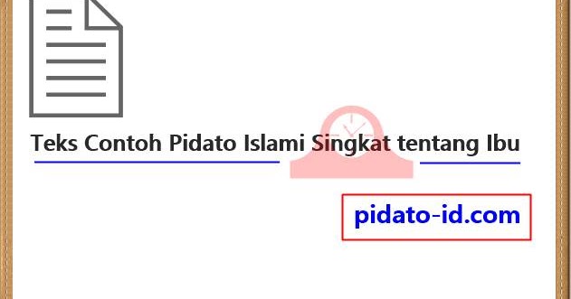 Teks Contoh Pidato Islami Singkat tentang Ibu - Pidato ID