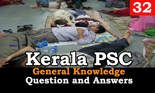Kerala PSC General Knowledge Question and Answers - 32