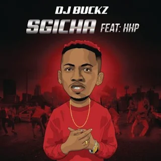 DJ Buckz Feat. HHP – Sgicha