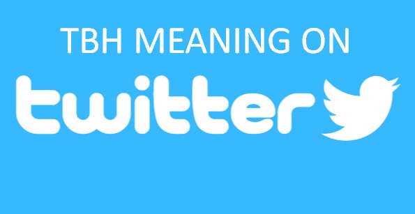 Tbh what does it mean Tbh what does it mean