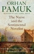 The Naive and the Sentimental Novelist by Orhan Pamuk