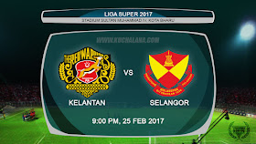 Liga Super 2017 | Kelantan Vs Selangor