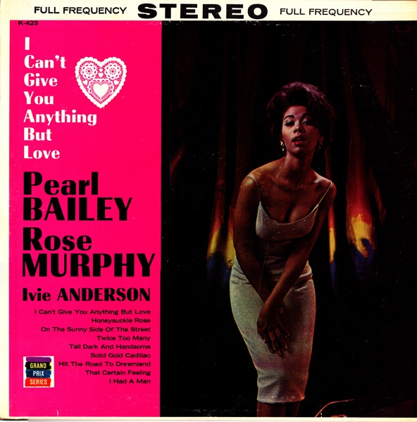 Lunch Records Pearl Bailey Rose Murphy Ivie Anderson, I Can't Give You Anything But Love (1963)