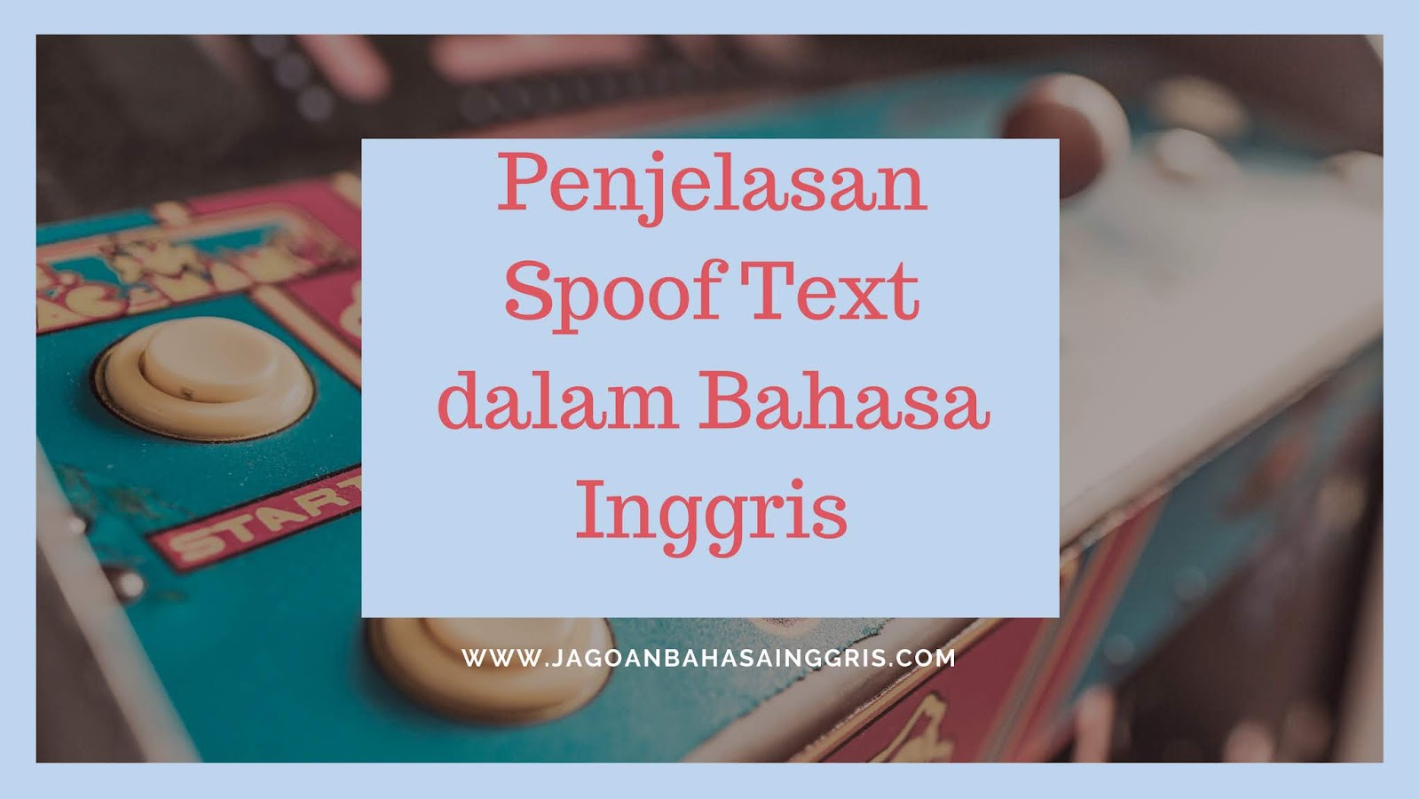 Penjelasan Dan Contoh Spoof Text Dalam Bahasa Inggris Jagoan